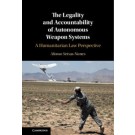 The Legality and Accountability of Autonomous Weapon Systems: A Humanitarian Law Perspective
