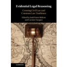 Evidential Legal Reasoning: Crossing Civil Law and Common Law Traditions