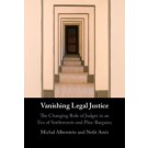 Vanishing Legal Justice: The Changing Role of Judges in an Era of Settlements and Plea-Bargains