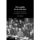 The Legality of a Jewish State: A Century of Debate over Rights in Palestine