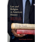 Law and Religion in American History: Public Values and Private Conscience