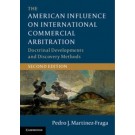 The American Influences on International Commercial Arbitration: Doctrinal Developments and Discovery Methods 2nd Edition