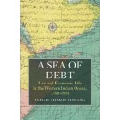 A Sea of Debt: Law and Economic Life in the Western Indian Ocean, 1780-1950