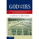 God and the IRS: Accommodating Religious Practice in United States Tax Law