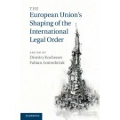 The European Union's Shaping of the International Legal Order
