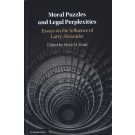 Moral Puzzles and Legal Perplexities: Essays on the Influence of Larry Alexander