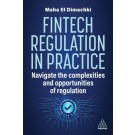 Fintech Regulation In Practice: Navigate the Complexities and Opportunities of Regulation