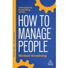 How to Manage People: Fast, Effective Management Skills that Really Get Results 6th ed