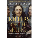 Killers of the King: The Men Who Dared to Execute Charles I
