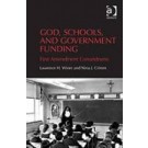 God, Schools, and Government Funding: First Amendment Conundrums