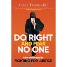 Do Right and Fear No One: A Life Dedicated to Fighting to Justice