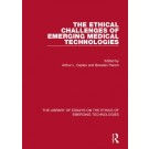 The Ethical Challenges of Emerging Medical Technologies