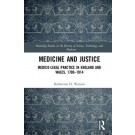 Medicine and Justice: Medico-Legal Practice in England and Wales, 1700-1914