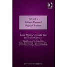 Towards a Refugee Oriented Right of Asylum