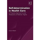 Self-determination in Health Care: A Property Approach to the Protection of Patients' Rights