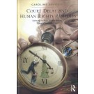 Court Delay and Human Rights Remedies: Enforcing the Right to a Fair Hearing 'Within a Reasonable Time'