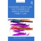 Changing God's Law: The Dynamics of Middle Eastern Family Law