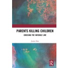 Parents Killing Children: Crossing the Invisible Line