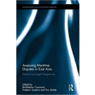 Assessing Maritime Disputes in East Asia: Political and Legal Perspectives