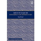 Shari'a in the Secular State: Evolving Meanings of Islamic Jurisprudence in Turkey