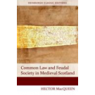 Common Law and Feudal Society in Medieval Scotland
