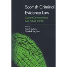 Scottish Criminal Evidence Law: Current Developments and Future Trends
