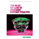 The Play of Law in Modern British Theatre