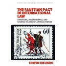 The Faustian Pact in International Law: Literature, Jurisprudence and Giorgio Agamben's Critical Theory