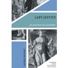 Lady Justice: An Anatomy of Allegory
