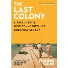 The Last Colony: A Tale of Exile, Justice and Britain's Colonial Legacy