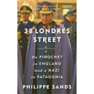 38 Londres Street: On Impunity, Pinochet in England and a Nazi in Patagonia