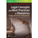 Legal Concepts and Best Practices in Obstetrics: The Nuts and Bolts Guide to Mitigating Risk
