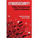 Cybersecurity: Politics, Governance and Conflict in Cyberspace