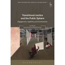 Transitional Justice and the Public Sphere: Engagement, Legitimacy and Contestation