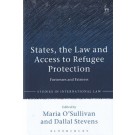 States, the Law and Access to Refugee Protection: Fortresses and Fairness