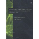 Comparative Federalism: Constitutional Arrangements and Case Law