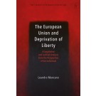 The European Union and Deprivation of Liberty: A Legislative and Judicial Analysis from the Perspective of the Individual