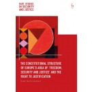 The Constitutional Structure of Europe's Area of `Freedom, Security and Justice' and the Right to Justification
