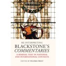 Re-interpreting Blackstone's Commentaries: A Seminal Text in National and International Contexts