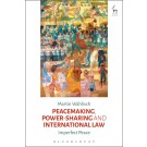 Peacemaking, Power-sharing and International Law: Imperfect Peace