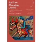 An Ever-Changing Union? Perspectives on the Future of EU Law in Honour of Allan Rosas