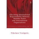 Allocating International Responsibility Between Member States and International Organisations