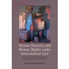 Human Security and Human Rights under International Law: The Protections Offered to Persons Confronting Structural Vulnerability