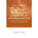 Intertemporal Linguistics in International Law: Beyond Contemporaneous and Evolutionary Treaty Interpretation