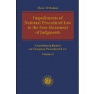 Impediments of National Procedural Law to the Free Movement of Judgments: Luxembourg Report on European Procedural Law Volume I