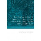 The Nationality of Corporate Investors under International Investment Law