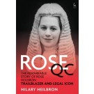 Rose QC: The Remarkable Story of Rose Heilbron - Trailblazer and Legal Icon