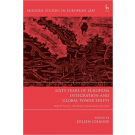 Sixty Years of European Integration and Global Power Shifts: Perceptions, Interactions and Lessons