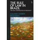 The Rule of Law in Brazil: The Legal Construction of Inequality