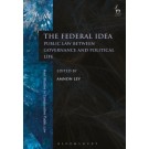 The Federal Idea: Public Law Between Governance and Political Life